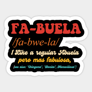 Fa-Buela 1. Like A Regular Abuela Pero Mas Fabulosa Sticker